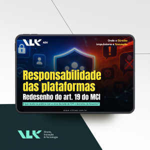 Platform Liability – The Redesign of Article 19 of the Brazilian Civil Rights Framework for the Internet (Marco Civil da Internet)