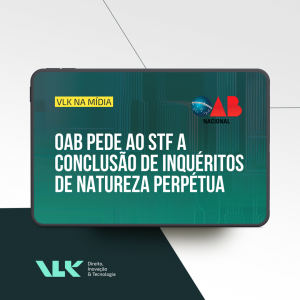 OAB pede ao STF a conclusão de inquéritos de natureza perpétua
