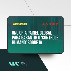 ONU cria Painel Global para garantir o ‘controle humano’ sobre IA