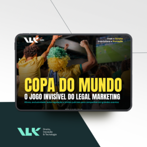 Copa do Mundo: o jogo invisível do legal marketing