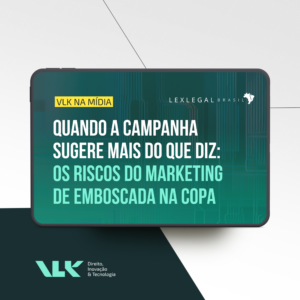 Os riscos do marketing de emboscada na Copa