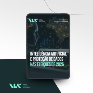 Inteligência artificial  e proteção de dados  nas eleições de 2026
