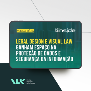 Legal Design e Visual Law ganham espaço na proteção de dados e segurança da informação